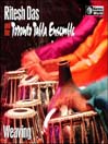 INDIA/CANADA Ritesh Das Toronto Tabla Ensemble: Weaving